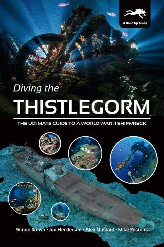 Beispielbild fr Diving the Thistlegorm: The Ultimate Guide to a World War II Shipwreck zum Verkauf von Monster Bookshop