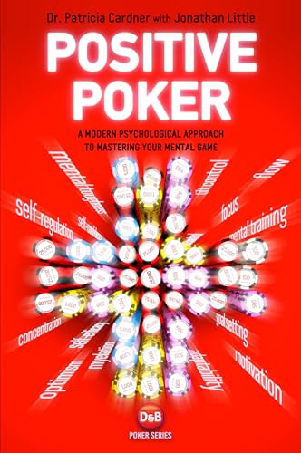 Imagen de archivo de Positive Poker: A Modern Psychological Approach To Mastering Your Mental Game a la venta por Goodwill Southern California