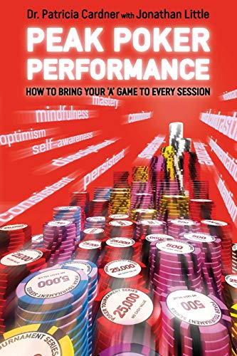 Imagen de archivo de Peak Poker Performance: how to bring your 'A' game to every session a la venta por Books Unplugged