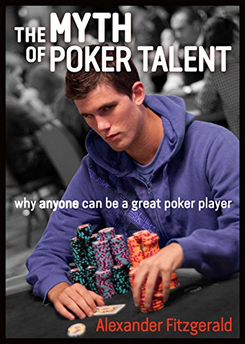 Imagen de archivo de Myth of Poker Talent Why Anyone Can Be a Great Poker Player a la venta por TextbookRush