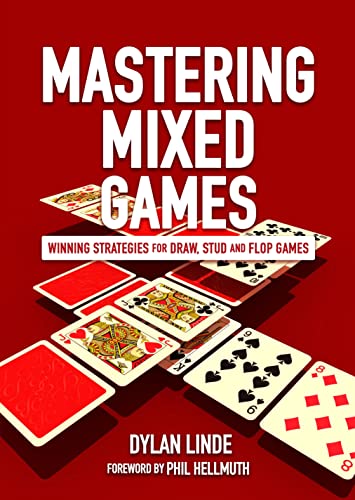Beispielbild fr Mastering Mixed Games: Winning Strategies for Draw, Stud and Flop Games zum Verkauf von Ergodebooks