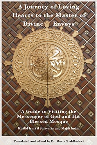 Beispielbild fr A Journey of Loving Hearts to the Master of Divine Envoys: A Guide to Visiting the Messenger of God and His Blessed Mosque zum Verkauf von Revaluation Books