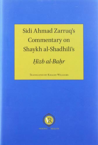 Stock image for Sidi Ahmad Zarruq's Commentary on Shaykh al-Shadhili's Hizb al-Bahr for sale by Symposia Community Bookstore INC