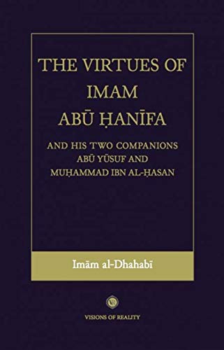 Beispielbild fr The Virtues of Imam Abu Hanifa And His Two Companions Abu Yusuf And Muhammad Ibn Al-Hasan zum Verkauf von Books Unplugged