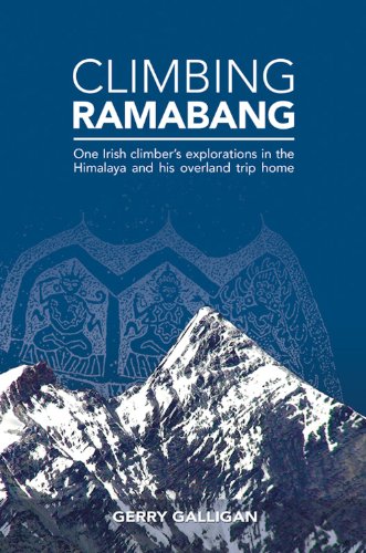 Climbing Ramabang [One Irish climber's explorations in the Himalaya and his overland trip home]