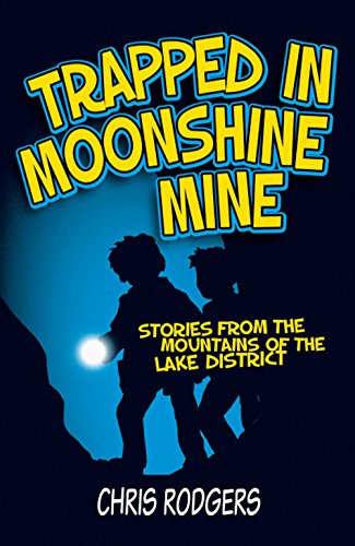 Stock image for Trapped in Moonshine Mine: Stories from the Mountains of the Lake District for sale by WorldofBooks