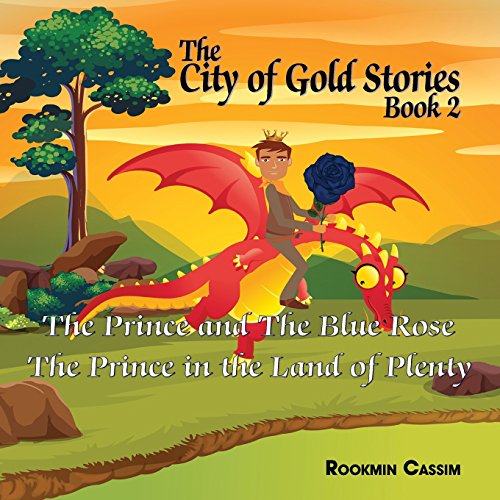 Beispielbild fr The City of Gold book 2: The Prince and The Blue Rose and The Prince in the Land of Plenty (2) zum Verkauf von Decluttr