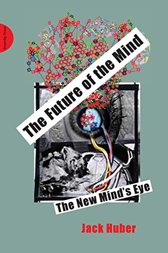 9781909470071: The Future of the Mind: The New Mind's Eye