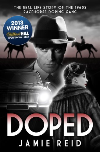 Stock image for Doped: The Real Life Story of the 1960s Racehorse Doping Gang for sale by SecondSale