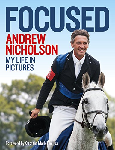 Stock image for Andrew Nicholson: Focused for sale by WorldofBooks