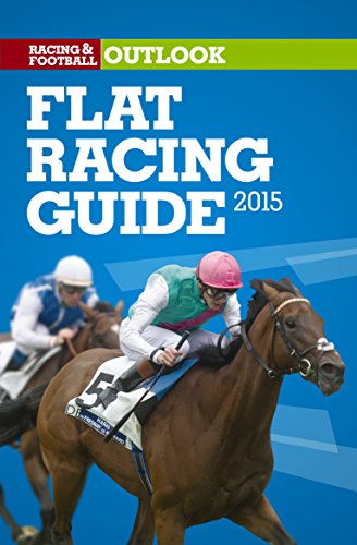 Stock image for Flat Racing Guide 2015 (Racing and Football Outlook) for sale by Reuseabook