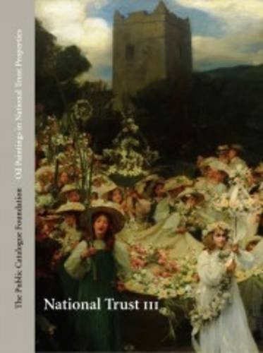 Stock image for Oil Paintings in National Trust Properties in National Trust III: North for sale by Joseph Burridge Books