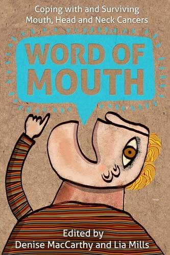 Imagen de archivo de Word of Mouth: Coping with and Surviving Mouth, Head and Neck Cancers a la venta por WorldofBooks