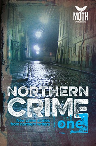 Beispielbild fr Northern Crime One: New Crime Stories from Northern Writers zum Verkauf von WorldofBooks