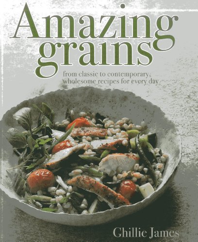 Imagen de archivo de Amazing Grains: From Classic To Contemporary, Wholesome Recipes For Every Day a la venta por Granada Bookstore,            IOBA