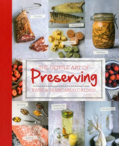 Beispielbild fr The Gentle Art of Preserving: Pickling, Smoking, Freezing, Drying, Curing, Fermenting, Bottling, Canning, and Making Jams, Jellies and Cordials zum Verkauf von Zoom Books Company