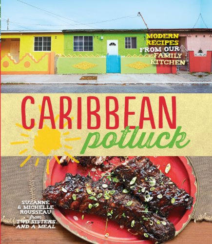 Stock image for Caribbean Potluck: Modern Recipes from Our Family Kitchen for sale by BooksRun