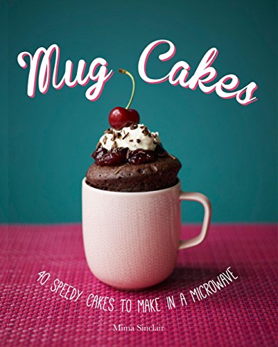 9781909487192: Mug Cakes: 40 speedy cakes to make in a microwave