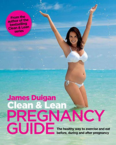 Imagen de archivo de Clean and Lean Pregnancy Guide : The Healthy Way to Exercise and Eat Before, During and after Pregnancy a la venta por Better World Books