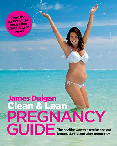 Stock image for Clean and Lean Pregnancy Guide : The Healthy Way to Exercise and Eat Before, During and after Pregnancy for sale by Better World Books