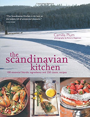 Beispielbild fr The Scandinavian Kitchen: 100 Essential Nordic Ingredients and 250 Authentic Recipes zum Verkauf von Goodwill