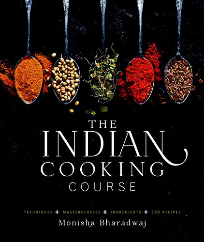 9781909487468: The Indian Cooking Course: Techniques - Masterclasses - Ingredients - 300 Recipes