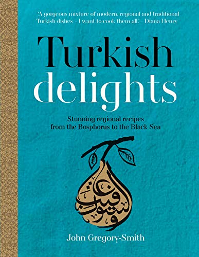 Stock image for Turkish Delights: Stunning Regional Recipes from the Bosphorus to the Black Sea for sale by Irish Booksellers