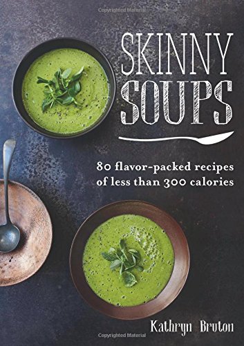 Beispielbild fr Skinny Soups : 80 Flavor-Packed Recipes of Less Than 300 Calories zum Verkauf von Better World Books