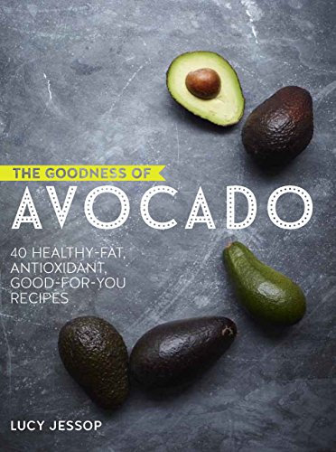 Stock image for The Goodness of Avocado : 40 Delicious Health-Boosting Recipes for sale by Better World Books: West