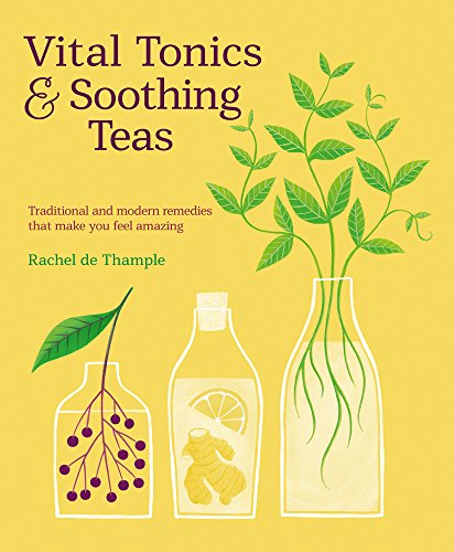 Imagen de archivo de Vital Tonics & Soothing Teas: Traditional and Modern Remedies a la venta por HPB-Diamond