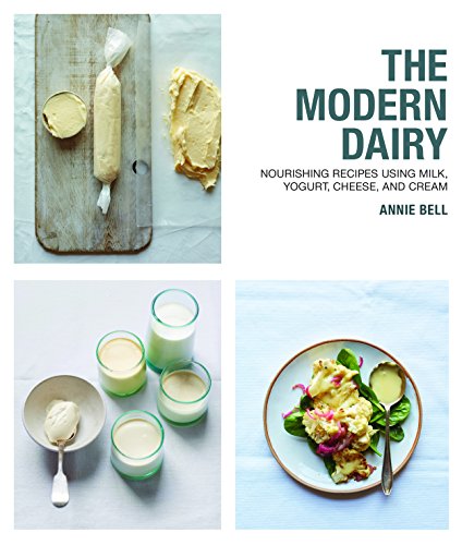 Imagen de archivo de Modern Dairy: Nourishing Recipes Using Milk, Yogurt, Cheese, and Cream a la venta por HPB-Red