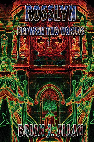 Beispielbild fr Rosslyn: Between Two Worlds zum Verkauf von Reuseabook