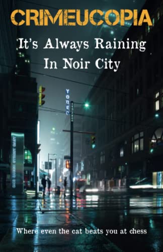 Beispielbild fr Crimeucopia - It's Always Raining In Noir City zum Verkauf von GF Books, Inc.