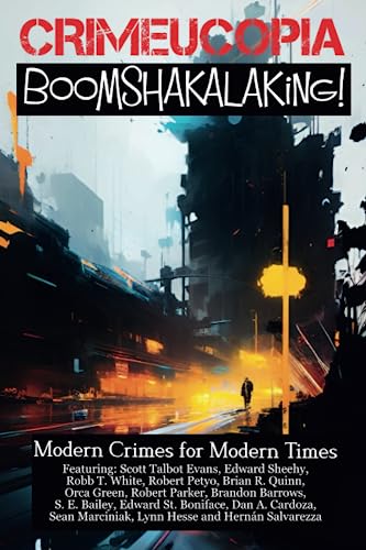 Beispielbild fr Crimecuopia - Boomshakalaking! - Modern Crimes for Modern Times zum Verkauf von GreatBookPrices