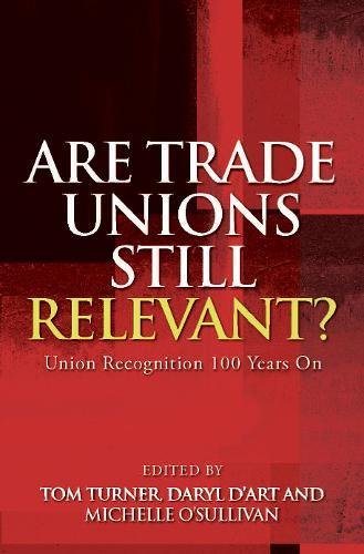 Beispielbild fr Are Trade Unions Still Relevant?: Union Recognition 100 Years on zum Verkauf von AwesomeBooks