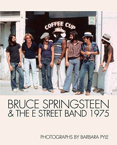 Imagen de archivo de Bruce Springsteen & The E Street Band 1975: Photographs by Barbara Pyle a la venta por Powell's Bookstores Chicago, ABAA