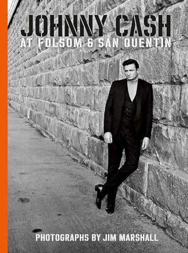 Stock image for Johnny Cash at Folsom and San Quentin: Photographs by Jim Marshall for sale by Midtown Scholar Bookstore