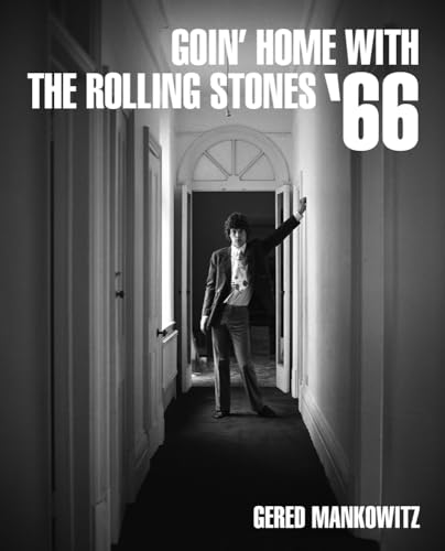 Beispielbild fr Goin   Home with the Rolling Stones   66: Photographs by Gered Mankowitz zum Verkauf von Midtown Scholar Bookstore