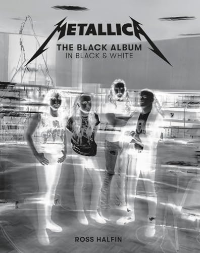 Stock image for Metallica: The Black Album in Black & White: Photographs by Ross Halfin for sale by Lakeside Books