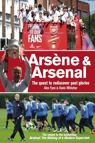 Imagen de archivo de Ars  ne & Arsenal: The Quest to Rediscover Past Glories a la venta por WorldofBooks