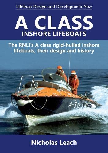 Beispielbild fr A CLASS INSHORE LIFEBOATS : The RNLI's A class rigid-hulled inshore lifeboats, their design and history zum Verkauf von Smartbuy
