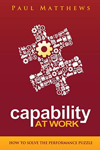 Beispielbild fr Capability at Work: How to Solve the Performance Puzzle zum Verkauf von WorldofBooks