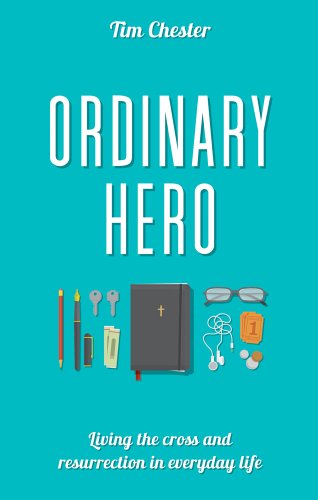 9781909559646: Ordinary Hero: Living the Cross and Resurrection in Everyday Life