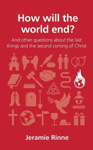 Stock image for How Will The World End? (Questions Christians Ask): and other questions about the last things and the second coming of Christ for sale by WorldofBooks