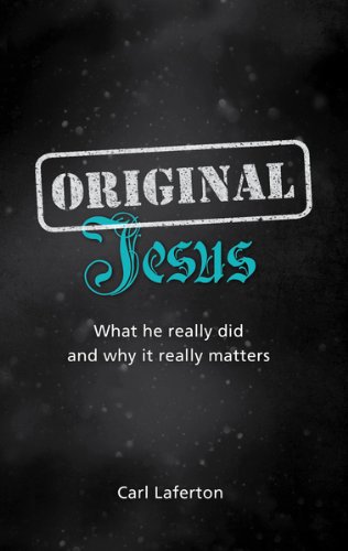 Stock image for Original Jesus: What He Really Did and Why It Really Matters for sale by Gulf Coast Books