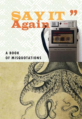 9781909560291: Say It Again: A Book of Misquotations