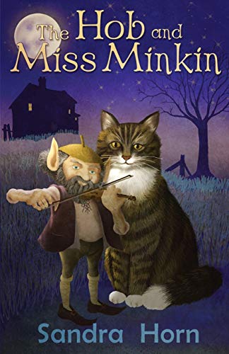 Stock image for The Hob and Miss Minkin: Cat Tales from an old Sussex farmhouse for sale by WorldofBooks