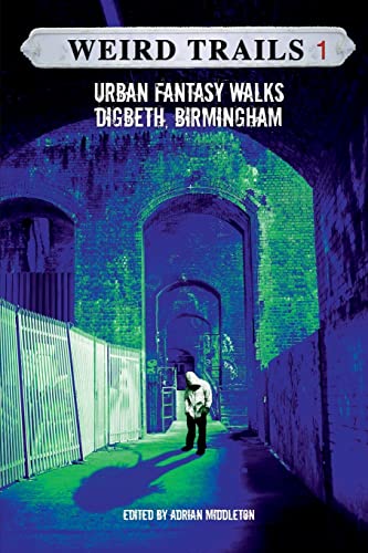 Stock image for Weird Trails: Urban Fantasy Walks Digbeth, Birmingham for sale by Lucky's Textbooks