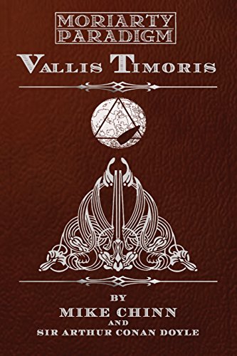 9781909573246: Vallis Timoris: Based upon Sir Arthur Conan Doyle's Valley of Fear (The Moriarty Paradigm)
