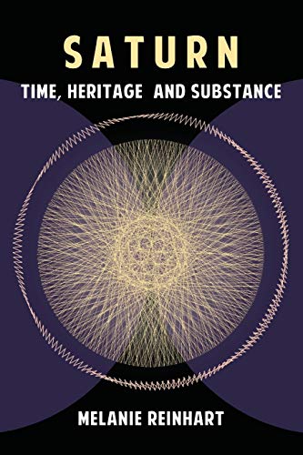 Saturn: Time, Heritage and Substance (9781909580121) by Reinhart, Melanie